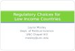 Layna Mosley Dept. of Political Science UNC Chapel Hill mosley@unc.edu Regulatory Choices for Low Income Countries