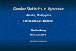 Gender Statistics in Myanmar Manila, Philippine (11.10.2010-13.10.2010) Marlar Aung Director, CSO ESA/STAT/AC.219/10