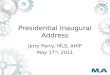 Presidential Inaugural Address Jerry Perry, MLS, AHIP May 17 th, 2011