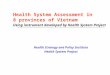 Health System Assessment in 8 provinces of Vietnam Using instrument developed by Health System Project Health Strategy and Policy Institute Health System