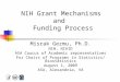 NIH Grant Mechanisms and Funding Process Misrak Gezmu, Ph.D. NIH, NIAID ASA Caucus of Academic representatives For Chairs of Programs in Statistics/ Biostatistics