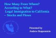 How Many From Where? According to What? Legal Immigration to California – Stocks and Flows Presented by Andrew Ruppenstein