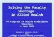 Solving the Faculty Shortage in Allied Health 9 th Congress of Health Professions Educators 4 June 2002 Ronald H. Winters, Ph.D. Dean College of Health