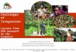 The Challenges of Integration: Lessons from ASB research in the tropical forest margins Presented by Thomas P Tomich Principal Economist and ASB Global