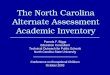 The North Carolina Alternate Assessment Academic Inventory Pamela F. Biggs Education Consultant Technical Outreach for Public Schools North Carolina State