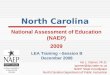 1 North Carolina National Assessment of Education (NAEP) 2009 LEA Training --Session B December 2008 Iris L. Garner, Ph.D. igarner@dpi.state.nc.us NAEP
