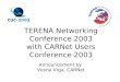 TERENA Networking Conference 2003 with CARNet Users Conference 2003 Announcement by Vesna Vrga, CARNet