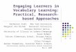 Engaging Learners in Vocabulary Learning: Practical, Research-based Approaches Katherine Stahl New York University Margaret Ann Richek Roosevelt University