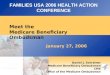 January 27, 2006 FAMILIES USA 2006 HEALTH ACTION CONFERENCE Daniel J. Schreiner Medicare Beneficiary Ombudsman CMS Office of the Medicare Ombudsman Meet