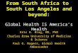From South Africa to South Los Angeles and beyond: Global Health IS Americas Health Eric G. Bing, MD, PhD Charles Drew University of Medicine & Science