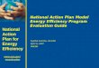 National Action Plan for Energy Efficiency  eeactionplan National Action Plan Model Energy Efficiency Program Evaluation Guide Cynthia Cummis,