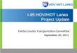 I-95 HOV/HOT Lanes Project Update Update Fairfax County Transportation Committee September 20, 2011