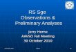 30 October 2010 AAVSO #1 RS Sge Observations & Preliminary Analyses Jerry Horne AAVSO Fall Meeting 30 October 2010