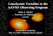 Cataclysmic Variables in the AAVSO Observing Program Janet A. Mattei Kerriann H. Malatesta AAVSO Second HEA Workshop July 4-5, 2002, Waikoloa Beach, Hawaii