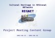 Cultural Heritage in REGional NETworks REGNET Project Meeting Content Group 2002-06-24 - 2002-06-26