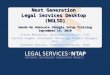Next Generation Legal Services Desktop (NGLSD) Hands-On Advocate iGoogle Setup Training September 14, 2010 Steven McGarrity, Associate Director, CLAS Cynthia
