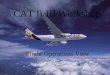 CAT II/III Workshop Flight Operations View CAT II/III Flight Operations View General Concepts ICAO/JAA/FAA Approval Process –Aircraft Requirements –Aerodrome