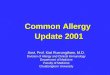 Common Allergy Update 2001 Asst. Prof. Kiat Ruxrungtham, M.D. Division of Allergy and Clinical Immunology Department of Medicine Faculty of Medicine Chulalongkorn