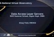 NVO Summer School, September 20061 Data Access Layer Servers NVO Summer School, Aspen Sept. 2006 Doug Tody (NRAO) US National Virtual Observatory