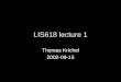 LIS618 lecture 1 Thomas Krichel 2002-09-15. Organization homepage  