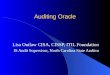 Auditing Oracle Lisa Outlaw CISA, CISSP, ITIL Foundation IS Audit Supervisor, North Carolina State Auditor