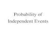 Probability of Independent Events Probability of Independent Events How is the probability of simple independent events determined? How is the probability