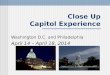 Close Up Capitol Experience Washington D.C. and Philadelphia April 14 – April 18, 2014
