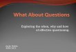 Exploring the when, why and how of effective questioning. Jacky Roddy AIRS 2012