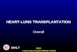 HEART-LUNG TRANSPLANTATION Overall ISHLT 2005 J Heart Lung Transplant 2005;24: 945-982