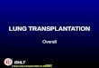 2002 ISHLT J Heart Lung Transplant 2002; 21: 950-970. LUNG TRANSPLANTATION Overall