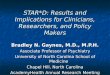 STAR*D: Results and Implications for Clinicians, Researchers, and Policy Makers Bradley N. Gaynes, M.D., M.P.H. Associate Professor of Psychiatry University