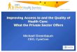 Michael Greenbaum CEO, CyraCom Improving Access to and the Quality of Health Care: What the Private Sector Offers