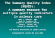 The Summary Quality Index (SQUID): A summary measure for multiple quality indicators in primary care Paul J. Nietert, PhD Ruth G. Jenkins, MS Andrea M