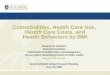 Comorbidities, Health Care Use, Health Care Costs, and Health Behaviors by BMI Suzanne M. Goodwin Doctoral Candidate Department of Health Policy and Management