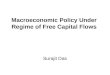 Macroeconomic Policy Under Regime of Free Capital Flows Surajit Das