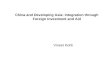 China and Developing Asia: Integration through Foreign Investment and Aid Vineet Kohli