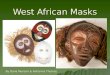 West African Masks By Dana Munson & Adrianna Thomas
