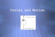 Forces and Motion. Benchmarks Standard III - Physical Science Benchmarks D. Explain the movements of objects by applying Newtons three laws of motion
