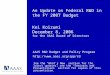 An Update on Federal R&D in the FY 2007 Budget Kei Koizumi December 8, 2006 for the AAAS Board of Directors AAAS R&D Budget and Policy Program 