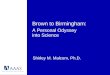 Brown to Birmingham: Shirley M. Malcom, Ph.D. A Personal Odyssey into Science