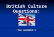 British Culture Questions: THE ANSWERS!!. 1. What are the bagpipes?