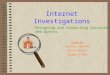 Internet Investigations Team B: Kristy Deeser Nina Doutt Roger Elder Designing and Conducting Successful Web Quests