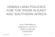 March 2009silayo@aru.ac.tz1 URBAN LAND POLICIES FOR THE POOR IN EAST AND SOUTHERN AFRICA Your Presenter is Eugene H. SILAYO Ardhi University TANZANIA