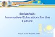 Bolashak: Innovative Education for the Future Prague, Czech Republic, 2006
