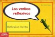 Los verbos reflexivos Reflexive Verbs By Jami Sipe