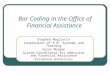 Bar Coding in the Office of Financial Assistance Stephen Magliocco Coordinator of E.M. Systems and Training Susan Morgan System Coordinator for Admission