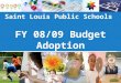 Saint Louis Public Schools FY 08/09 Budget Adoption