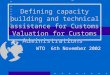 -Customs Management- Defining capacity building and technical assistance for Customs Valuation for Customs Administrations WTO 6th November 2002