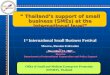 Thailands support of small business (SMEs) at the international level Thailands support of small business (SMEs) at the international level 1 st International