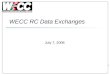 WECC RC Data Exchanges July 7, 2008 1. WECC Staff Introductions Eric Whitley ewhitley@wecc.biz Greg Mapes gmapes@wecc.bizewhitley@wecc.biz EMS ManagerEngineering